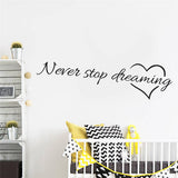 inspiration quote words Never Stop Dreaming Love Heart home bedroom decor wall sticker friend student gifts school office mural