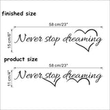 inspiration quote words Never Stop Dreaming Love Heart home bedroom decor wall sticker friend student gifts school office mural